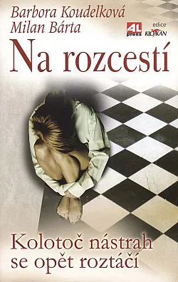 Na rozcestí - Kolotoč nástrah se opět roztáčí