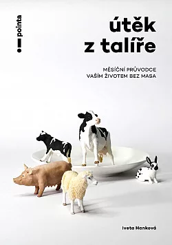 Útěk z talíře – Měsíční průvodce vaším životem bez masa