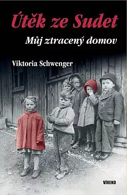 Útěk ze Sudet: Můj ztracený domov