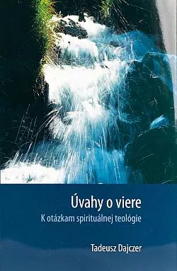 Úvahy o viere: K otázkám spirituálnej teológie