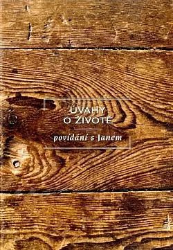 Úvahy o životě: Povídání s Janem
