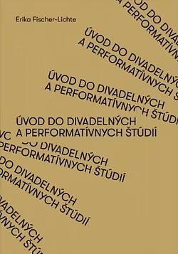 Úvod do divadelných a performatívnych štúdií
