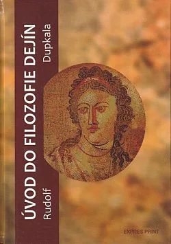 Úvod do filozofie dejín: príspevok k problematike historiosofie