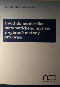 Úvod do moderního matematického myšlení a vybrané metody pro praxi