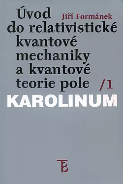Úvod do relativistické kvantové mechaniky a kvantové teorie pole /1