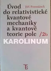 Úvod do relativistické kvantové mechaniky a kvantové teorie pole /2b