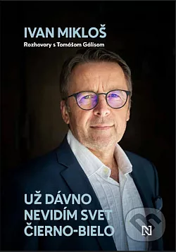 Už dávno nevidím svet čierno-bielo