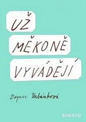 Už měkoně vyvádějí