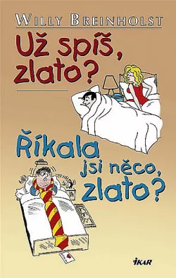 Už spíš, zlato? Říkala jsi něco, zlato?