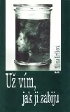 Už vím, jak ji zabiju