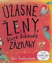 Úžasné ženy, které dokázaly zázraky