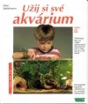 Užij si své akvárium - Jak na to