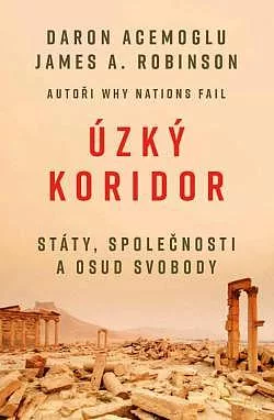 Úzký koridor: Státy, společnosti a osud svobody