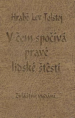 V čem spočívá pravé lidské štěstí