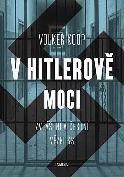 V Hitlerově moci: Zvláštní a „čestní“ vězňové nacistického režimu