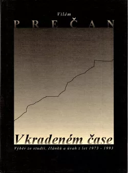 V kradeném čase. Výběr ze studií, článků a úvah z let 1973 - 1993