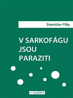 V sarkofágu jsou paraziti!