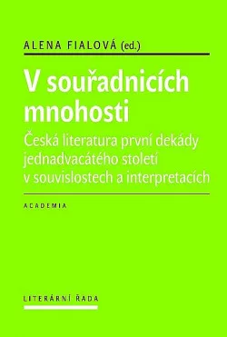 V souřadnicích mnohosti. Česká literatura první dekády 21. století v souvislostech a interpretacích