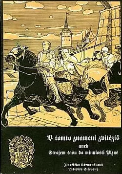 V tomto znamení zvítězíš aneb Strojem času do minulosti Plzně