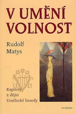 V umění volnost: Kapitoly z dějin Umělecké besedy