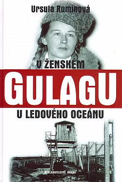 V ženském gulagu u Ledového oceánu
