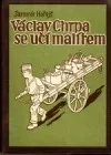 Václav Chrpa se učí malířem