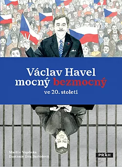 Václav Havel – mocný bezmocný ve 20. století