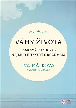 Váhy života: Laskavý rozhovor nejen o hubnutí s rozumem