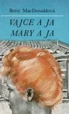 Vajce a ja / Mary a ja 1./2.
