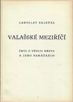 Valašské Meziříčí: Črty o vývoji města a jeho památkách