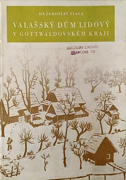 Valašský dům lidový v Gottwaldovském kraji