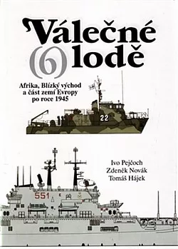 Válečné lodě. 6, Afrika, Blízký východ a část zemí Evropy po roce 1945
