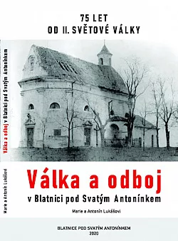 Válka a odboj v Blatnici pod Svatým Antonínkem