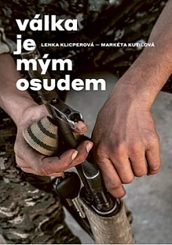 Válka je mým osudem