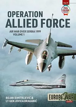 Operation Allied Force Volume 1: Air War over Serbia 1999