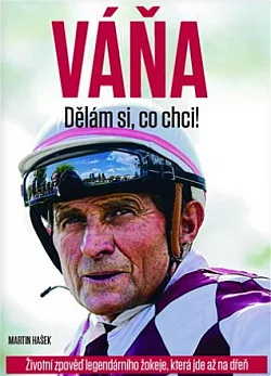 Váňa: Dělám si, co chci!