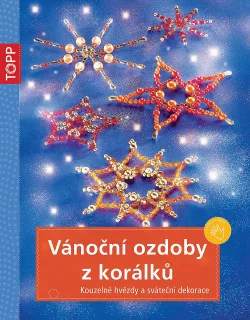 Vánoční ozdoby z korálků: Kouzelné hvězdy a sváteční dekorace