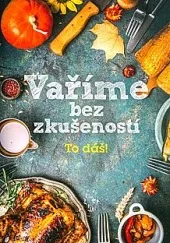 Vaříme bez zkušeností