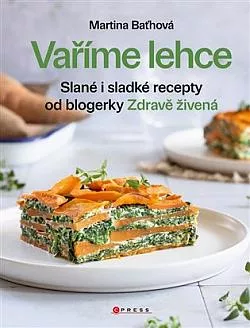 Vaříme lehce: Slané i sladké recepty od blogerky Zdravě živená