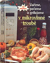 Vaříme, pečeme a grilujeme v mikrovlnné troubě
