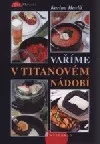Vaříme v titanovém nádobí