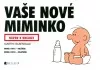 Vaše nové miminko - Návod k obsluze