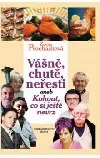 Vášně, chutě, neřesti aneb Kohout, co si ještě nevrz