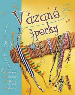 Vázané šperky - náramky * náušnice * přívěsky na mobil *