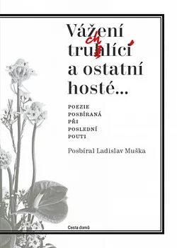 Vážení truchlící a ostatní hosté