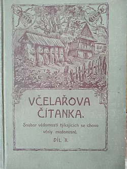 Včelařova čítanka - soubor vědomostí týkajících se chovu včely medonosné, II. díl