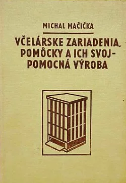 Včelárske zariadenia, pomôcky a ich svojpomocná výroba