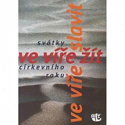 Ve víře žít, ve víře slavit