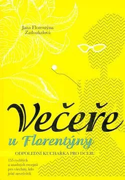 Večeře u Florentýny - Odpolední kuchařka pro dceru