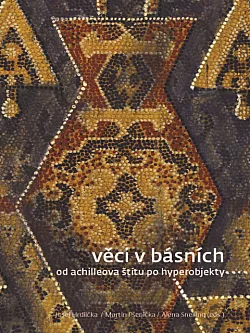 Věci v básních: Od Achilleova štítu po hyperobjekty